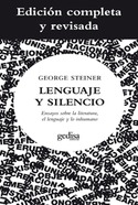 LENGUAJE Y SILENCIO. ENSAYOS SOBRE LITERATURA, EL LENGUAJE Y LO INHUMA