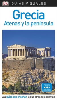 GRECIA, ATENAS Y LA PENÍNSULA. GUIAS VISUALES