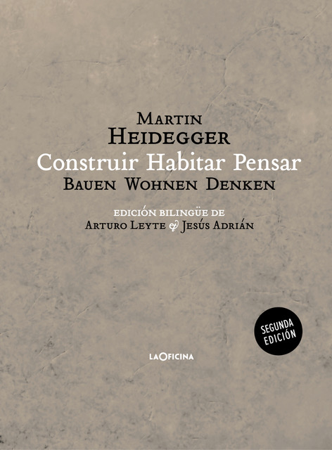 CONSTRUIR HABITAR PENSAR. BAUEN, WORNEN, DENZEN (EDICIÓN BILINGÜE)