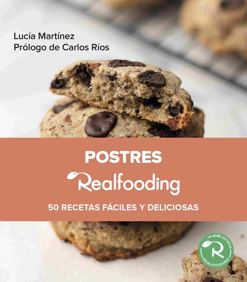 POSTRES REALFOODING. 50 RECETAS FÁCILES Y DELICIOSAS