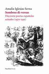 SOMBRAS DI-VERSAS. DIECISIETE POETAS ESPAÑOLAS ACTUALES (1970-1991)