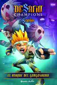 DESAFÍO CHAMPIONS SENDOKAI. NARRATIVA 5. EL ATAQUE DEL GORGOSAURO