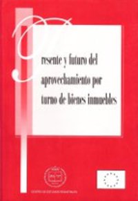 PRESENTE Y FUTURO DEL APROVECHAMIENTO POR TURNO DE BIENES INMUEBLES