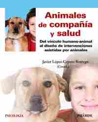 ANIMALES DE COMPAÑÍA Y SALUD. DEL VÍNCULO HUMANO-ANIMAL AL DISEÑO INTERVENCIONES ASISTIDAS ANIMALES