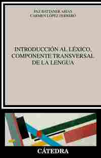 INTRODUCCIÓN AL LÉXICO, COMPONENTE TRANSVERSAL DE LA LENGUA.