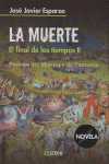 MUERTE, LA. EL FINAL DE LOS TIEMPOS II