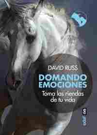 DOMANDO EMOCIONES. TOMA LAS RIENDAS DE TU VIDA
