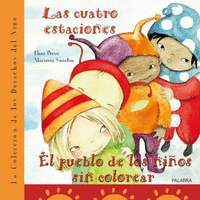 CUATRO ESTACIONES, LAS. / EL PUEBLO DE LOS NIÑOS SIN COLOREAR