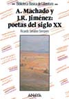 A.MACHADO Y J.R. JIMENEZ: POETAS DEL SIGLO XX