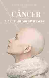 CÁNCER. MANUAL DE SUPERVIVENCIA