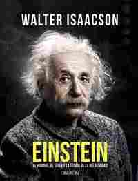 EINSTEIN. EL HOMBRE, EL GENIO Y LA TEORÍA DE LA RELATIVIDAD