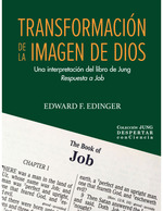 TRANSFORMACION DE LA IMAGEN DE DIOS. UNA INTERPREACIÓN DE JUNG. RESPUESTA A JOB