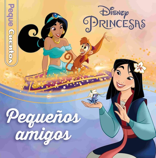 PEQUEÑOS AMIGOS. PRINCESAS. PEQUECUENTOS
