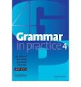 4. GRAMMAR IN PRACTICE: INTERMEDIATE (WITH TESTS)