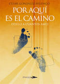POR AQUÍ ES EL CAMINO. DÍSELO A CUANTOS AMES