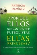 ¿POR QUÉ ELLOS SUEÑAN CON SER FUTBOLISTAS Y ELLAS PRINCESAS?