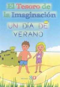 UN DIA DE VERANO ( EL TESORO DE LA IMAGINACION )  ** EDICIONES EO **