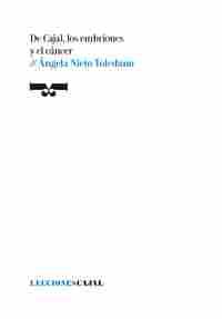 DE CAJAL, LOS EMBRIONES Y EL CANCER