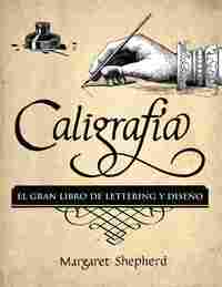 CALIGRAFÍA. EL GRAN LIBRO DE LETTERING Y DISEÑO.