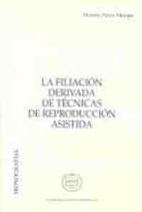 FILIACIÓN DERIVADA DE TÉCNICAS DE REPRODUCCIÓN ASISTIDA, LA