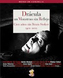 DRACULA UN MONSTRUO SIN REFLEJO. CIEN AÑOS SIN BRAM STOKER 1912-2012