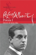 I. POESIA. OBRAS COMPLETAS. RAFAEL ALBERTI