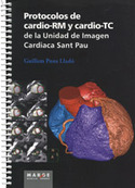 PROTOCOLOS DE CARDIO-RM Y CARDIO-TC DE LA UNIDAD DE IMAGEN CARDÍACA SANT PAU.