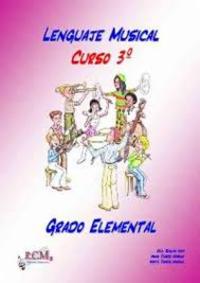LENGUAJE MUSICAL. CURSO 3º. ENSEÑANZAS ELEMENTALES. LIBRO (R.C.M.)