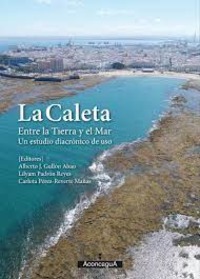 LA CALETA. ENTRE LA TIERRA Y EL MAR. UN ESTUDIO DIACRÓNICO DE USO