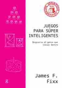 JUEGOS PARA SÚPER INTELIGENTES                                                  DESPIERTA EL GENIO Q