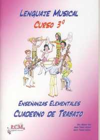 LENGUAJE MUSICAL. CURSO 3º. ENSEÑANZAS ELEMENTALES. CUADERNO (R.C.M.)