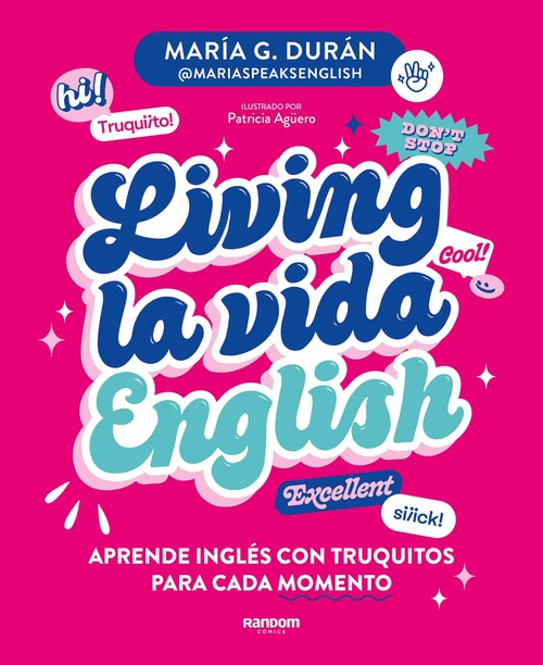 LIVING LA VIDA ENGLISH. APRENDE INGLÉS CON TRUQUITOS PARA CADA MOMENTO