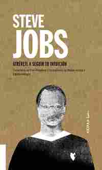 STEVE JOBS: ATRÉVETE A SEGUIR TU INTUICIÓN (BILINGÜE)