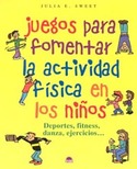 JUEGOS PARA FOMENTAR ACTIVIDAD FISICA NIÑOS