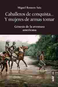 CABALLEROS DE CONQUISTA...Y MUJERES DE ARMAS TOMAR