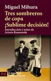 TRES SOMBREROS DE COPA ; Í SUBLIME DECISIÓN !