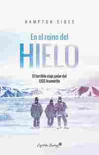 EN EL REINO DEL HIELO. EL TERRIBLE VIAJE POLAR DEL USS JEANNETTE