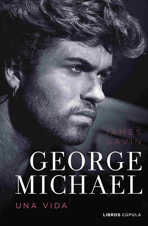 GEORGE MICHAEL. UNA VIDA