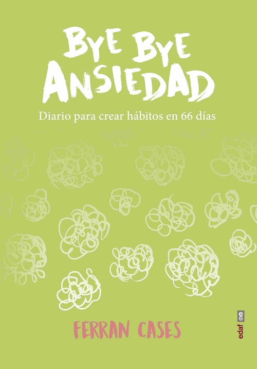 BYE BYE ANSIEDAD. DIARIO PARA CREAR HABITOS EN 66 DÍAS