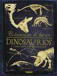 COLECCIONISTA DE HUESOS DINOSAURIOS Y OTROS ANIMALES PREHISTORICOS