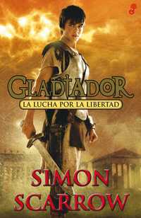 1. LUCHA POR LA LIBERTAD, LA. GLADIADOR
