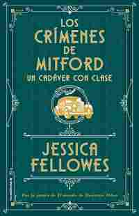 UN CADÁVER CON CLASE. LOS CRÍMENES DE MITFORD