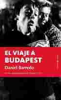 EL VIAJE A BUDAPEST. PREMIO ANDALUCÍA JOVEN DE NARRATIVA 2011