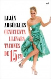 CENICIENTA LLEVABA TACONES DE 15 CM