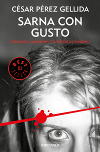SARNA CON GUSTO. REFRANES, CANCIONES Y RASTROS DE SANGRE I
