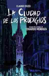 LA CIUDAD DE LOS PRODIGIOS (NOVELA GRÁFICA)