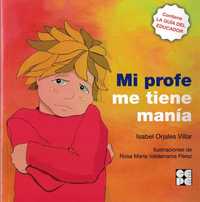 MI PROFE ME TIENE MANIA (CUENTO+ GUIA EDUCADOR)