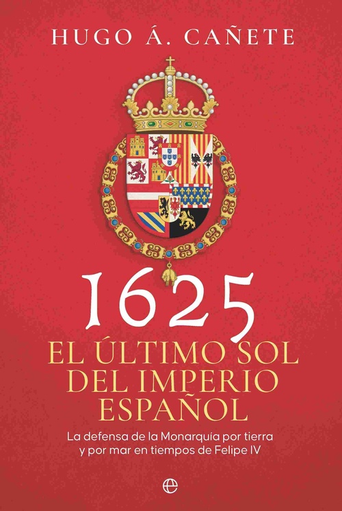 1625. EL ULTIMO SOL DEL IMPERIO ESPAÑOL