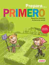 PREPARA... PRIMERO. REPASA LOS CONTENIDOS DE EDUCACIÓN INFANTIL