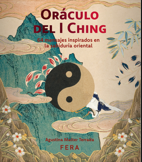 ORACULO DEL ICHING. 6A MENSAJES INSPIRADOS EN LA SABIDURÍA ORIENTAL